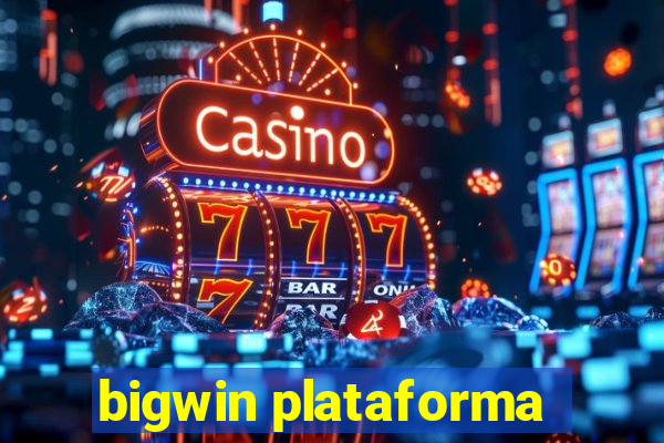 bigwin plataforma